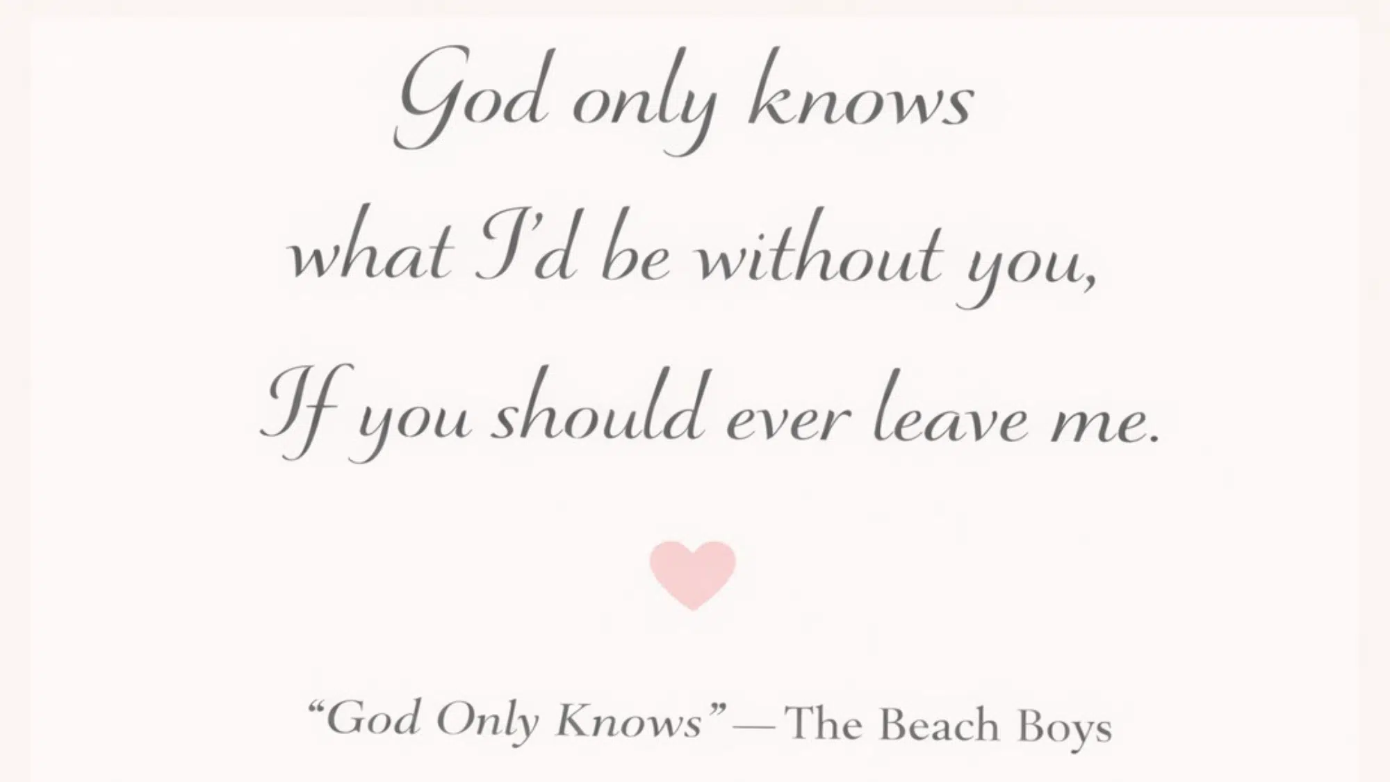god only knows