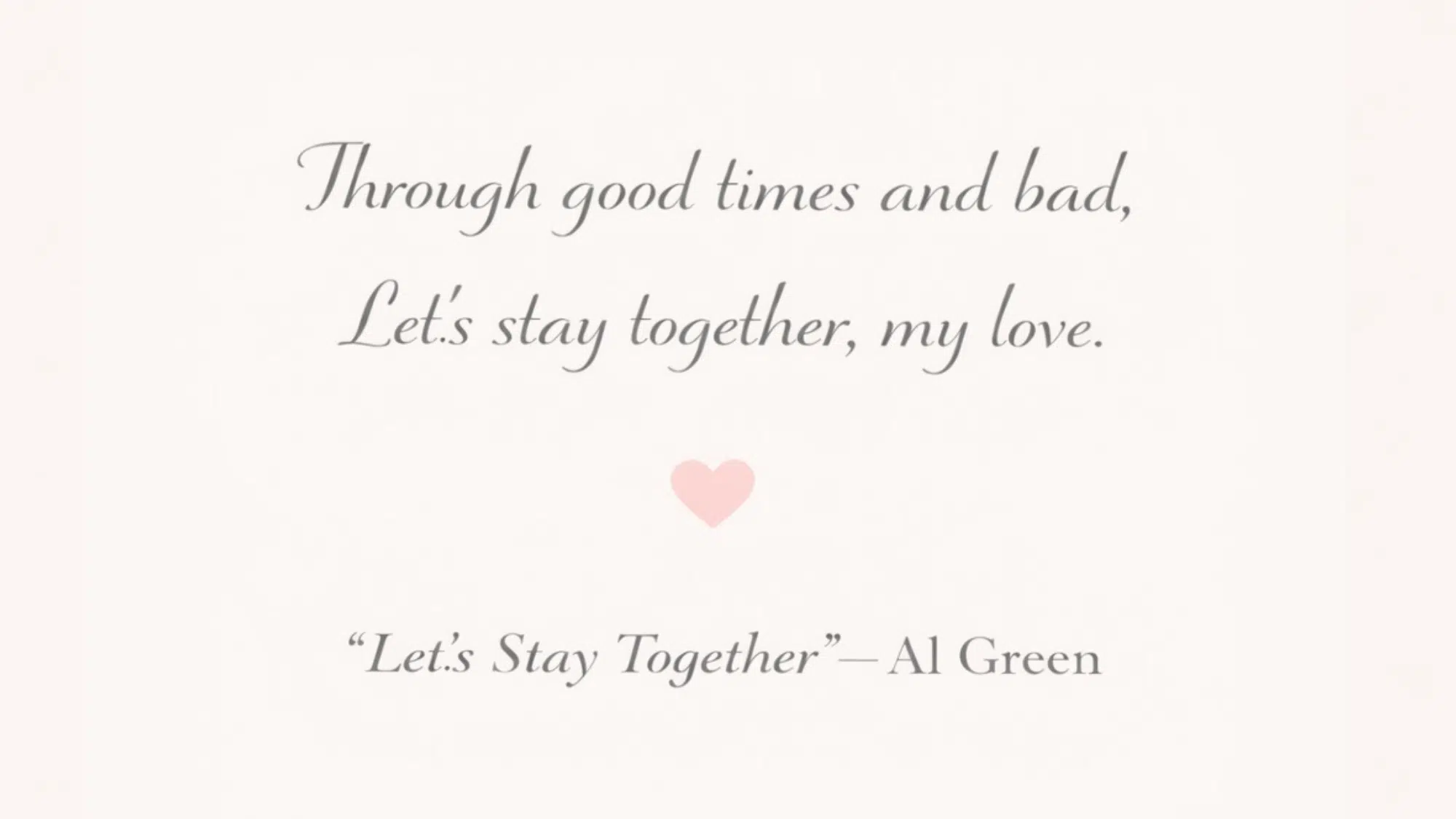 let's stay together