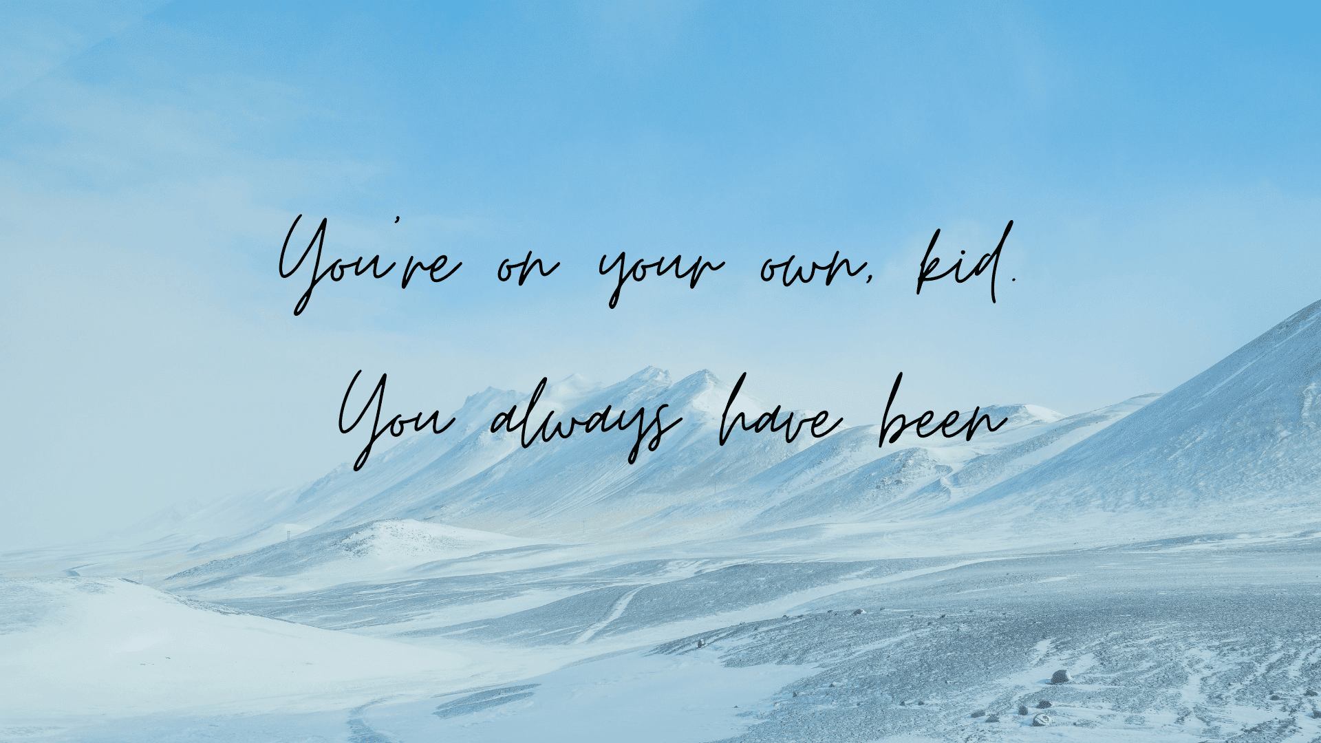 You’re-On-Your-Own,-Kid